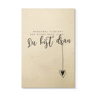 Holzbild Manchmal flüstert das Glück ganz leise 