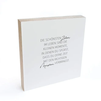 Holzbild zum Hinstellen - Die schönsten Zeiten im Leben 02 - 15x15 cm 
