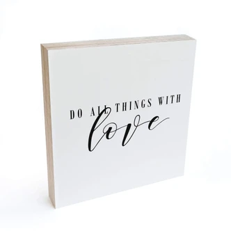 Houten Decoratieblok - Do all things with love 