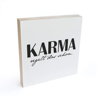 Holzbild zum Hinstellen - Karma regelt das schon - 15x15 cm 
