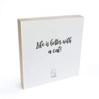 Houten Decoratieblok - Life is better with a cat 