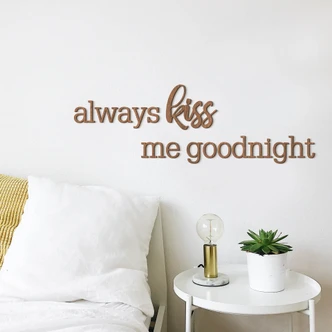 Houten Wanddecoratie Mahoniefineer Always Kiss me Goodnight 