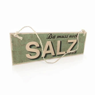 Holzschild Da muss noch Salz ran 