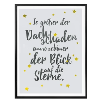 Poster Je größer der Dachschaden... 