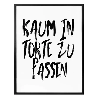 Poster - Kaum in Torte zu fassen Poster - Kaum in Torte zu fassen