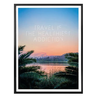 Poster Travel is the healthiest addiction 