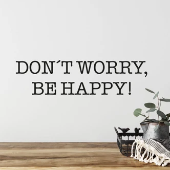 Wandtattoo Don't worry, be happy! 