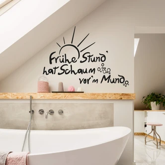 Wandtattoo Frühe Stund hat Schaum vor dem Mund 