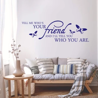 Wandtattoo Tell me whos your friend... 