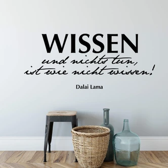 Wandtattoo Wissen und nichts tun, ist wie nicht wissen 