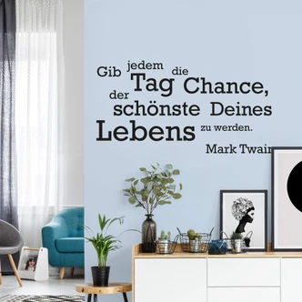 Wandtattoo Gib jedem Tag die Chance... 3 Wandtattoo Gib jedem Tag die Chance... 3