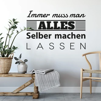 Wandtattoo Immer muss man 