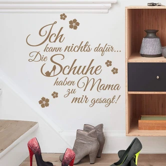 Wandtattoo Die Schuhe haben Mama zu mir gesagt Wandtattoo Die Schuhe haben Mama zu mir gesagt