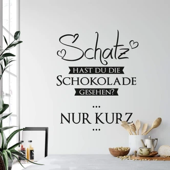 Wandtattoo Hast du die Schokolade gesehen? 