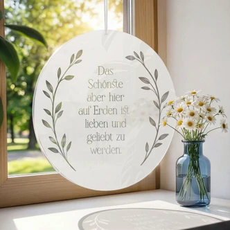 Spruch Acrylglasbild, Fensterbild zum Aufhängen Das schönste auf Erden - Rund 