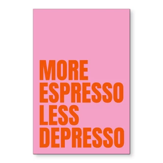 Wandbild More Espresso less Depresso - Fritsch - Alu-Dibond 