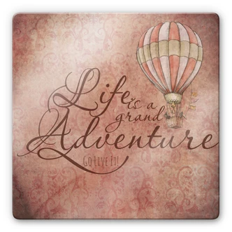 Glasbild Life is a grand adventure - quadratisch 