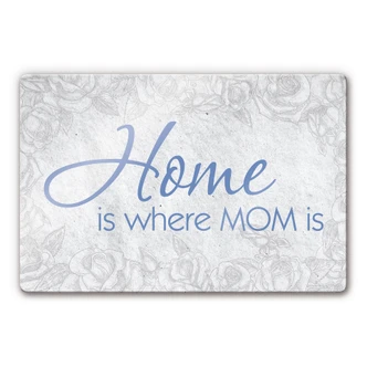 Tableau en verre - Home is where Mom is 