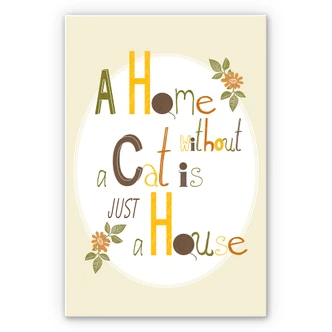 Wandbild Loske - A Home without a Cat is just a House 