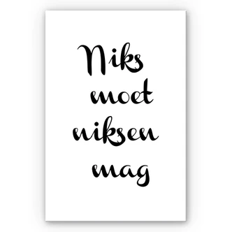 Wandbild Niks moet niksen mag 