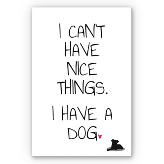 Wandbild I can't have nice Things - Dog 
