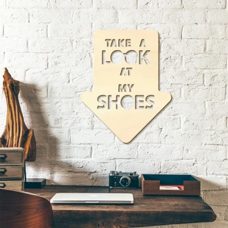 Houten Tekst Take a Look at my Shoes 