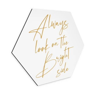 Hexagon Wandbild Always look on the bright side - KsanaKalpa - Alu-Dibond Hexagon Wandbild Always look on the bright side - KsanaKalpa - Alu-Dibond
