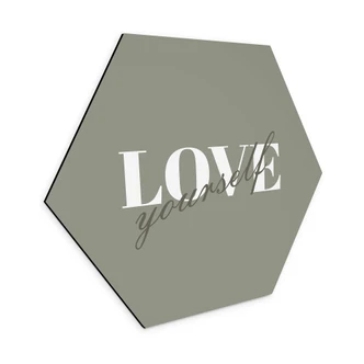 Hexagon Wandbild Love yourself - Alu-Dibond Hexagon Wandbild Love yourself - Alu-Dibond