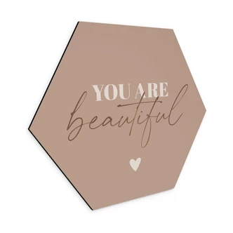 Hexagon Wandbild You are beautiful - Alu-Dibond Hexagon Wandbild You are beautiful - Alu-Dibond