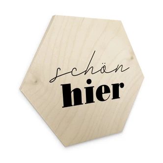 Hexagon Holzbild mit Spruch - Schön hier 