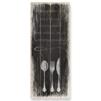 Holzbild Versuchungen sollte man nachgeben - Panorama 