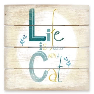 Holzbild Loske - Life is better with a Cat - 40x41,5 cm 