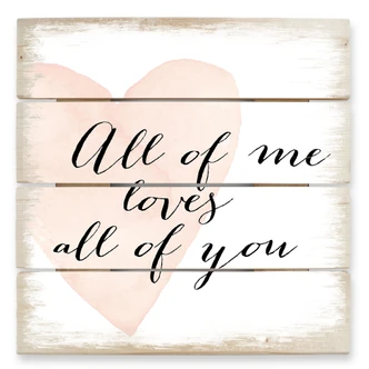 Holzbild Confetti & Cream - All of me loves all of you - 40x41,5 cm 