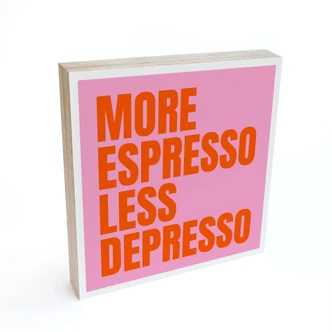 Houten Wanddecoratie om neer te zetten - Meer Espresso Minder Depresso - Fritsch - 15x15 cm 