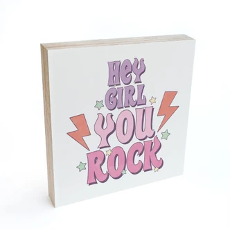 Holzbild zum Hinstellen - Hey girl you rock - 15x15 cm 