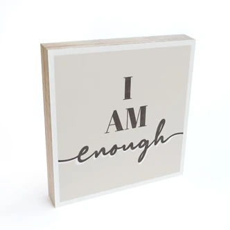Holzbild zum Hinstellen - I am enough - 15x15 cm 