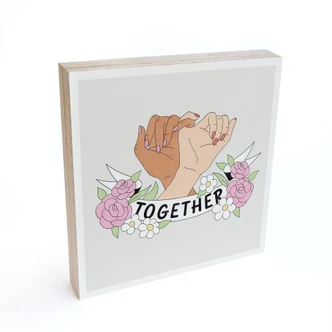 Holzbild zum Hinstellen - Together Sisterhood Floral Hände - 15x15 cm 