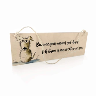 Holzschild Hagenmeyer - Bin morgens immer gut drauf 