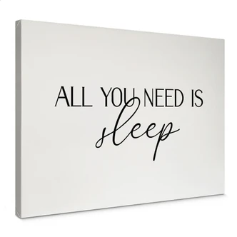 Leinwandbild All you need is sleep 