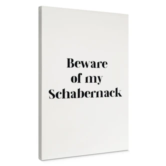 Leinwandbild Beware of my Schabernack 