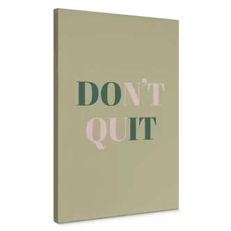Leinwandbild Don't Quit Do it 