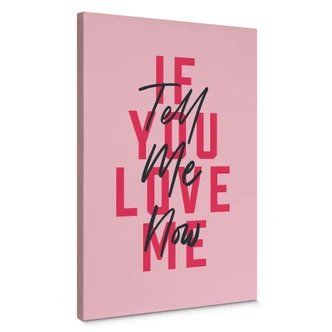 Tableau sur toile Kerr-Dineen - If you love me, tell me now 