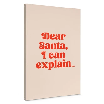Canvas schilderij kerstspreuk - Lieve Kerstman, ik kan het uitleggen... - Prints by Ayleen 