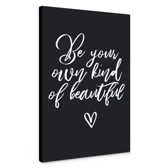Canvas Be your own kind of beautiful 