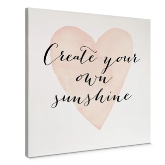 Canvas Print – Create your own sunshine 