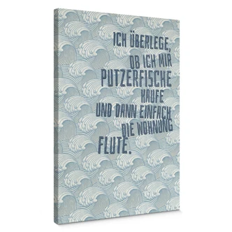 Leinwandbild Ich überlege, ob ich mir Putzerfische kaufe 