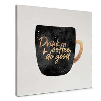 Leinwandbild Fredriksson - Drink coffee and do good - Quadratisch 