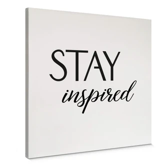 Leinwandbild Stay inspired - Quadratisch 