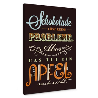 Leinwandbild Schokolade löst keine Probleme 