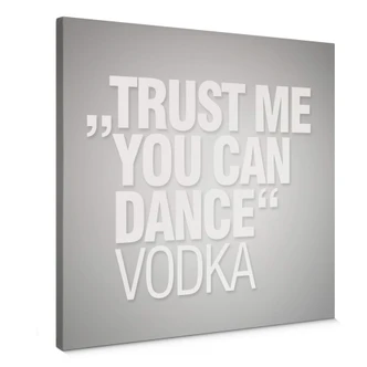 Trust me you can dance Canvas print 